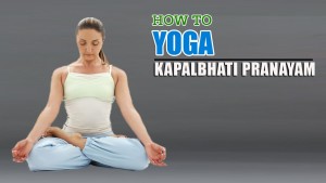 How To Do Yoga Kapalbhati Pranaya